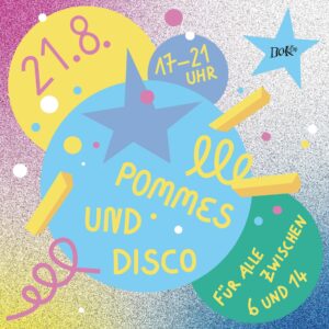 Veranstaltung Pommes und Disko 21.8.24